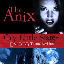 The Anix - Cry Little Sister