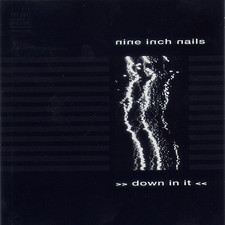 Nine Inch Nails - Down In It - Single