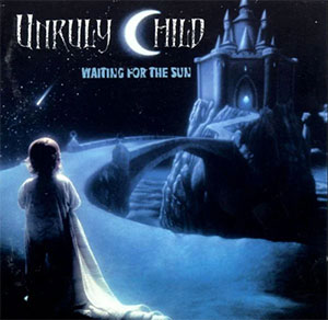 国内盤！UNRULY CHILD / WAITING FOR THE SUN Melodic Net Review: Unruly Child - Waiting For The Sun